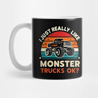 I Just really Like monster truck ok Mug